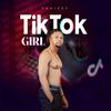 Tiktok Girl - Y-Chizzy