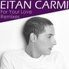 For Your Love - Eitan Carmi