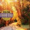 Good Day (DJ Rigi Remix) - Kriss Dek&DJ Rigi&Roja Records