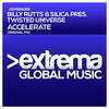 Accelerate(Billy Rutts & Silica Pres. Twisted Universe) - Billy Rutts&Silica