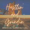 Hustlin' and Grindin' (feat. Maddman Jun & Uso Dey) (Explicit) - JahJah Beenks&Maddman Jun&Uso Dey