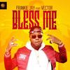 Bless Me(feat. Vector) - Frankie Jay&Vector