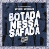 Botada Nessa Safada (Explicit) - MC ZKW&Mc Dekazin&DJ Santos Mec