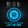 Let me see - Szecsei&Newik&Club ShakerZ