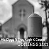 Confession - Mic Diggy&Troy Kush&Cassie