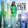 We Run the Town - Wajudah