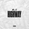 Highway (Explicit) - Mr. J'o