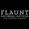 National Anthem (The Acoustic Version) - Flaunt