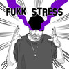 Fukk stress (Explicit) - Radikal Chef