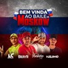 Bem Vinda ao Baile de Moskow (Explicit) - Mc Brunyn&Mc Juninho FSF