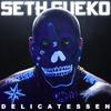 Delicatessen (Explicit) - Seth Gueko