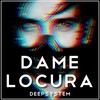 Dame Locura (Explicit) - Deepsystem