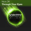 Through Your Eyes (Original Mix) - Nick Off