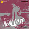 Real Love (Explicit) - Dinero Rage