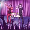 Vibe in My Flow (Explicit) - Giacomo&Fura