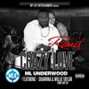 Crazy Love (Remix|Explicit) - M L Underwood&Willie Taylor&Shawnna