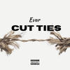 Cut Ties (Explicit) - Evar