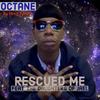 Rescued Me(feat. The Daughters of Jael) - Octane the Hood Apostle&The Daughters of Jael