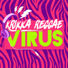 Virus - Krikka Reggae