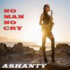 NO MAN NO CRY - Ashanty