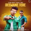 Deewane Tere - Shivam Grover&Harshit Tomar