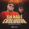 Ela Não É Exclusiva (Explicit) - Mc Delux&Cadu DJ
