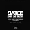 Dance sur le Beat (Explicit) - Teddy Benzo&Quincy Alfred&Frangos