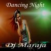 Dancing Night - Maraja