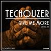 Give Me More (Original Mix) - Techouzer