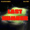 Last Number (feat. Dj 787) - Flowaboi&DJ 787