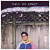 Call Us Crazy - Syer Reco