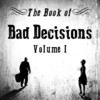 Dangerous - Bad Decisions