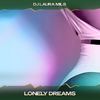 Lonely Dreams (24 Bit Remastered) - DJ Laura Mils