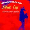 Reverse the Curse (Explicit) - Orchestrated Sounds&Blame One