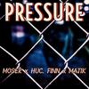 Pressure(feat. Huc. Finn & Majik) (Explicit) - Moser&Huc. Finn&Majik