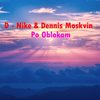 Po Oblokam (Original Mix) - D-Nike&Dennis Moskvin