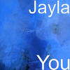 You - Jayla