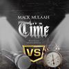 IT'S TIME (Explicit) - Mack Mulaah