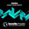 Make Your Move (Original Mix) - DWBH