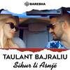 Sikur ti Asnjë - Taulant Bajraliu