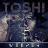 Weeper (Deejay Cheikna Touch Mix) - toshi&Deejay Cheikna&2021 Toshi Tikolo