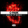 Rock It Baby (Original Mix) - G-Park