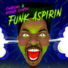 Funk Aspirin - Cimafunk&George Clinton