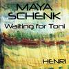 Waiting For Toni (Original Mix) - Maya Schenk