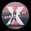 Close to Me - X-GANG&byram