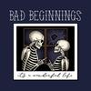 It's A Wonderful Life(feat. BVLVNCE) - Bad Beginnings&BVLVNCE