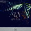 Skin (Metro Remix) - Panuma