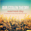 Warmest Day (Nigel Good Remix) - Our Stolen Theory&Nigel Good