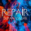 Repair 2022 - Burak Yazar