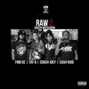 Raw 2 (feat. FMB DZ, Tay B, Cash Kidd & Coach Joey) (Explicit) - Joseph McFashion&Cash Kidd&FMB DZ&Coach Joey&Tay B